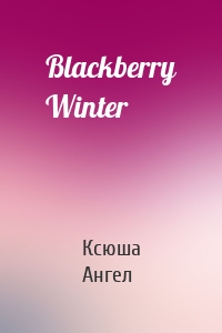 Blackberry Winter