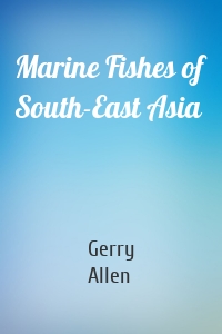 Marine Fishes of South-East Asia