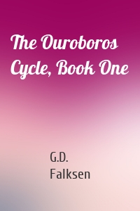 The Ouroboros Cycle, Book One