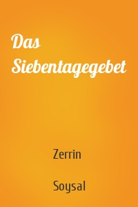 Das Siebentagegebet
