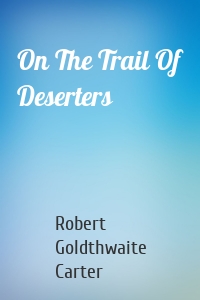 On The Trail Of Deserters