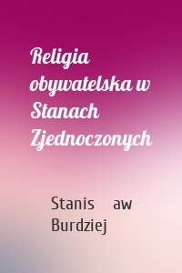 Religia obywatelska w Stanach Zjednoczonych