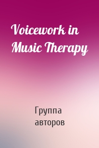 Voicework in Music Therapy