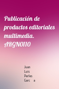 Publicación de productos editoriales multimedia. ARGN0110
