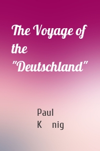 The Voyage of the "Deutschland"