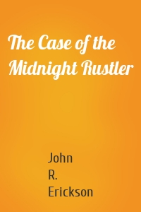 The Case of the Midnight Rustler