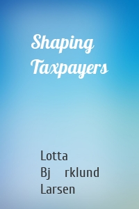 Shaping Taxpayers