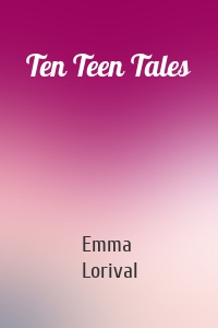 Ten Teen Tales