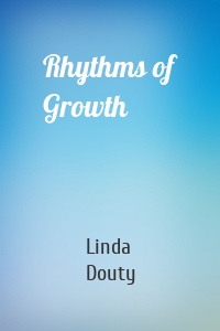 Rhythms of Growth