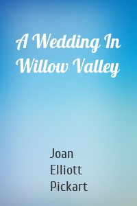 A Wedding In Willow Valley