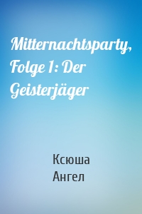 Mitternachtsparty, Folge 1: Der Geisterjäger