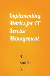 Implementing Metrics for IT Service Management