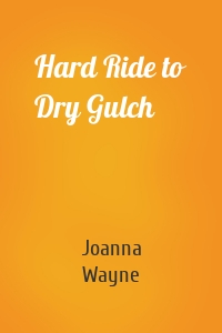 Hard Ride to Dry Gulch