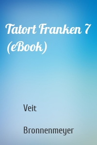 Tatort Franken 7 (eBook)