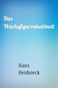 Das Wachsfigurenkabinett