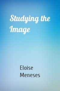 Studying the Image