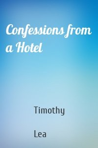 Confessions from a Hotel