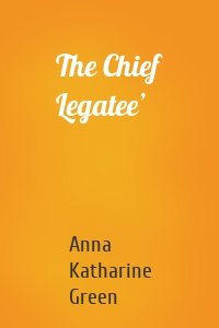 The Chief Legatee’