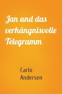 Jan und das verhängnisvolle Telegramm