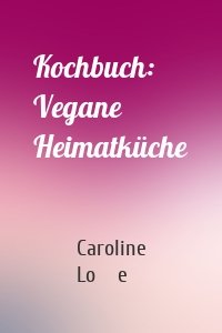 Kochbuch: Vegane Heimatküche