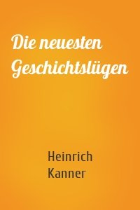 Die neuesten Geschichtslügen