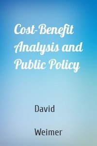 Cost-Benefit Analysis and Public Policy