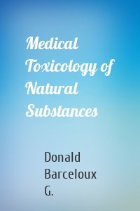 Medical Toxicology of Natural Substances