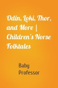 Odin, Loki, Thor, and More | Children's Norse Folktales
