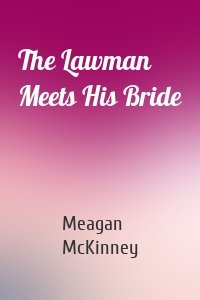 The Lawman Meets His Bride