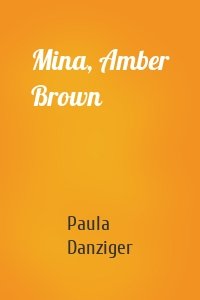 Mina, Amber Brown