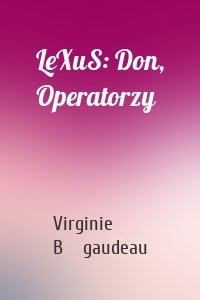 LeXuS: Don, Operatorzy