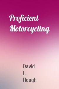 Proficient Motorcycling