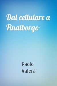 Dal cellulare a Finalborgo