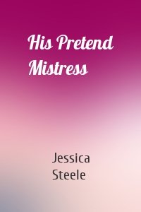 His Pretend Mistress