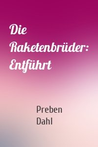 Die Raketenbrüder: Entführt