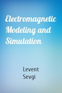 Electromagnetic Modeling and Simulation