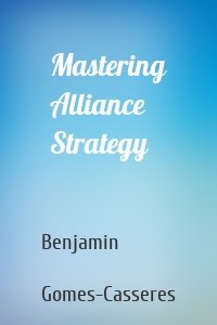 Mastering Alliance Strategy