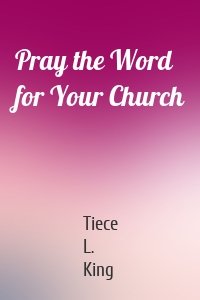 Pray the Word for Your Church