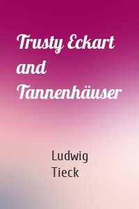 Trusty Eckart and Tannenhäuser