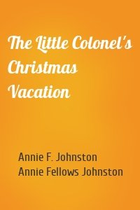 The Little Colonel's Christmas Vacation