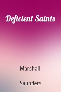 Deficient Saints