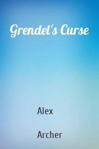 Grendel's Curse