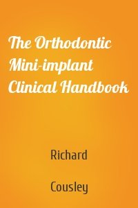 The Orthodontic Mini-implant Clinical Handbook