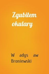 Zgubiłem okulary