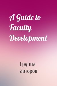 A Guide to Faculty Development