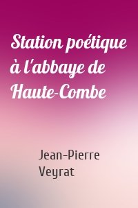 Station poétique à l'abbaye de Haute-Combe