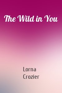 The Wild in You