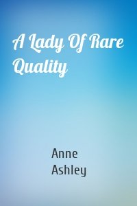 A Lady Of Rare Quality
