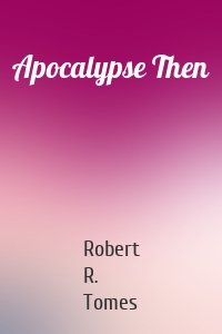 Apocalypse Then