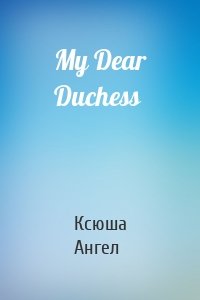 My Dear Duchess